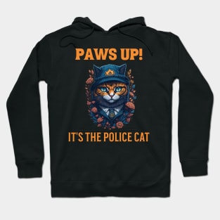 Paws Up,  It's the Police Cat Hoodie